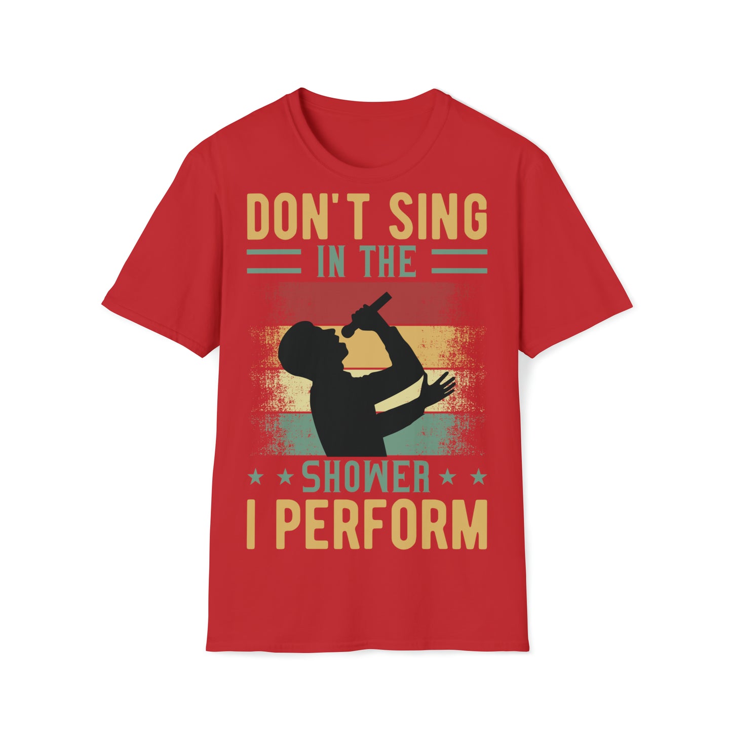 Vintage - T- Shirt  Don't sing in the shower I Perform